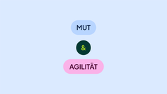 Mut und Agilität