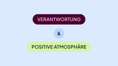 Verantwortung und positive Atmosphäre